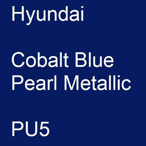 Hyundai, Cobalt Blue Pearl Metallic, PU5.